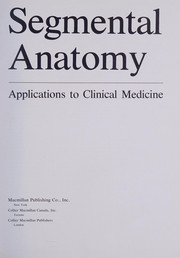 Segmental anatomy : applications to clinical medicine /