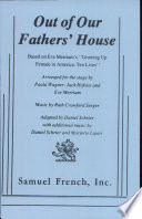 Out of our fathers' house : based on Eve Merriam's "Growing up female in America: ten lives" /