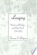 Longing : narratives of nostalgia in the British novel, 1740-1890 /