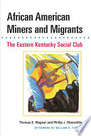 African American miners and migrants : the Eastern Kentucky Social Club /