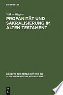 Profanität und Sakralisierung im Alten Testament /