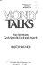 Money talks : how Americans get it, spend it, use it, and abuse it /