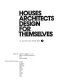 Houses architects design for themselves /