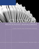 Customer relationship management : a people, process, and technology approach /