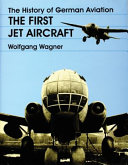 The history of German aviation : the first jet aircraft /