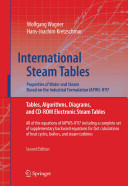 International steam tables : properties of water and steam based on the industrial formulation IAPWS-IF97 : tables, algorithms, diagrams, and CD-ROM electronic steam tables : all of the equations of IAPWS-IF97 including a complete set of supplementary backward equations for fast calculations of heat cycles, boilers, and steam turbines /