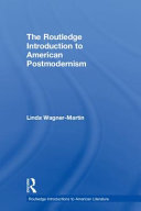 The Routledge introduction to American postmodernism /