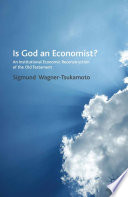 Is God an economist? : an institutional economic reconstruction of the Old Testament /