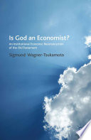 Is God an Economist? : An Institutional Economic Reconstruction of the Old Testament /