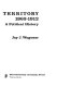 Arizona Territory, 1863-1912 ; a political history /