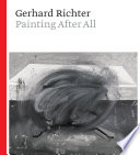 Gerhard Richter : painting after all /