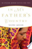 In my father's country : an Afghan woman defies her fate /