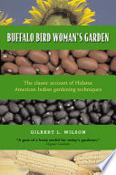 Buffalo Bird Woman's garden : agriculture of the Hidatsa Indians /