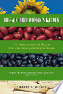 Buffalo Bird Woman's garden : agriculture of the Hidatsa Indians /