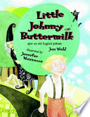 Little Johnny Buttermilk : after an old English folktale /