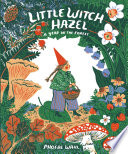 Little Witch Hazel : a year in the forest /