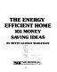 The energy efficient home : 101 money saving ideas /