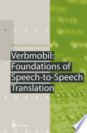 Verbmobil: Foundations of Speech-to-Speech Translation /