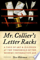 Mr. Collier's letter racks : a tale of art & illusion at the threshold of the modern information age /