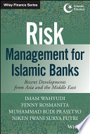 Risk management for Islamic banks : recent developments from Asia and the Middle East /