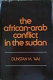 The African-Arab conflict in the Sudan /