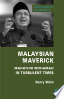 Malaysian Maverick : Mahathir Mohamad in Turbulent Times /