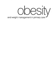 Obesity and weight management in primary care /