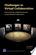 Challenges in virtual collaboration : videoconferencing, audioconferencing, and computer-mediated communications /