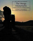 The Henge monuments : ceremony and society in prehistoric Britain /