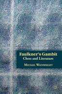 Faulkner's gambit : chess and literature /