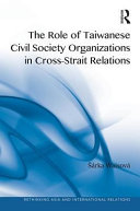 The role of Taiwanese civil society organizations in cross-strait relations /