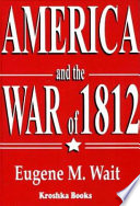 America and the War of 1812 /