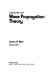 (Lectures on) wave propagation theory /