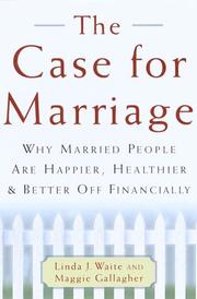 The case for marriage : why married people are happier, healthier, and better off financially /