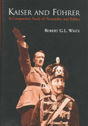 Kaiser and Führer : a comparative study of personality and politics /
