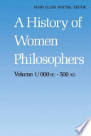 A History of Women Philosophers : Ancient Women Philosophers 600 B.C. - 500 A.D. /