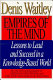 Empires of the mind : lessons to lead and succeed in a knowledge-based world /