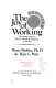 The joy of working : the 30 day system to success, wealth & happiness on the job /