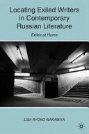 Locating exiled writers in contemporary Russian literature : exiles at home /