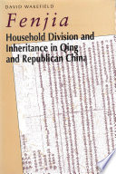 Fenjia : household division and inheritance in Qing and Republican China /