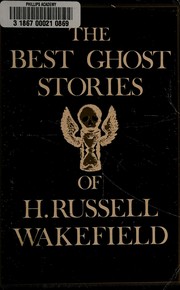 The best ghost stories of H. Russell Wakefield /