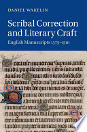 Scribal correction and literary craft : English manuscripts 1375-1510 /