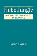 Hobo jungle : a homeless community in paradise /