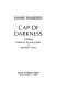 Cap of darkness : including Looking for the King of Spain & Pachelbel's canon /