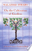On the cultivation of gardens : a ninth century gardening book /