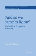 "And so we came to Rome" : the political perspective of St. Luke /