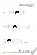 A short history of women : a novel /