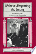 Without forgetting the Imam : Lebanese Shiʻism in an American community /