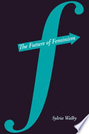 The future of feminism /