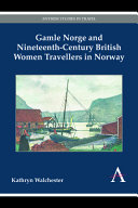 Gamle Norge and nineteenth-century British women travellers in Norway /